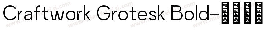 Craftwork Grotesk Bold字体转换